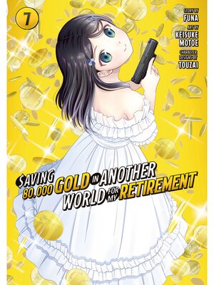 cover image of Saving 80，000 Gold in Another World for My Retirement, Volume 7